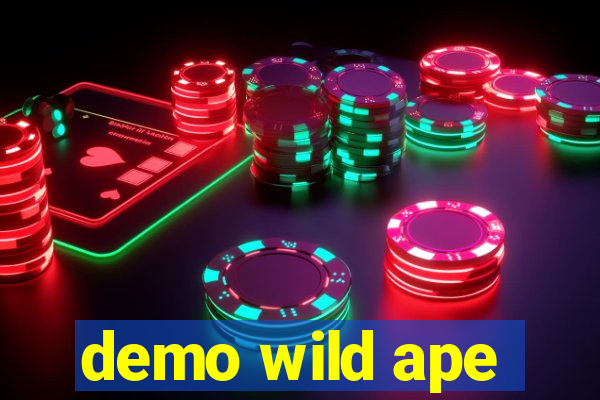 demo wild ape